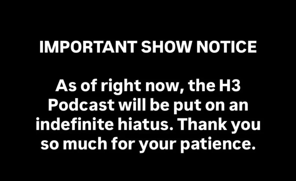 H3 Podcast announcement in text stating the show is on indefinite hiatus
